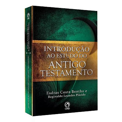 Introdução ao estudo do Antigo Testamento, de Bentho, Esdras Costa. Editorial Casa Publicadora das Assembleias de Deus