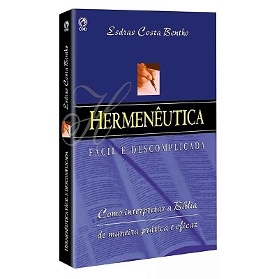 Hermenêutica fácil e descomplicada, de Bento, Esdras Costa. Editora Casa Publicadora das Assembleias de Deus