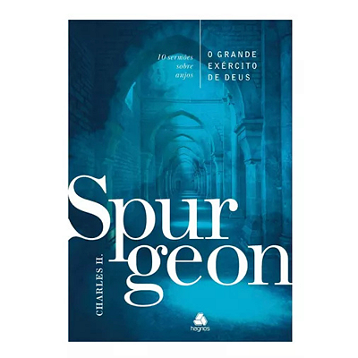 O Grande Exército De Deus | Spurgeon: 10 Sermões Sobre Anjos | Capa Dura, De Spurgeon. Editorial Hagnos