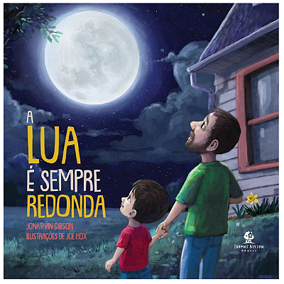 A Lua É Sempre Redonda, De Jonathan Gibson. Editora Thomas Nelson, Em Português, 2023