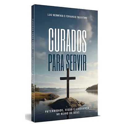 Curados Para Servir, De Luiz Herminio E Fenando Tolentino. Curados Para Servir Vol 1, 2 E 3, Vol. 1. Editorial Vinde, Ca