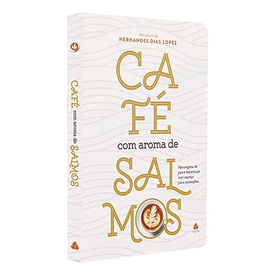 Livro Café Com Aroma De Salmos - Mensagens De Paz E Esperança Com Espaço Para Anotações - Hernandes Dias Lopes