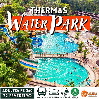 ZZZB6 - Day Use 22/Fev- Thermas Water Park - SP