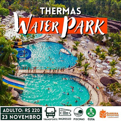 ZZK7 - Day Use 23/Nov - Thermas Water Park - SP
