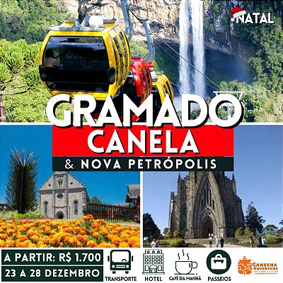 ZZL9 - Feriado  23 a 28/Dez - Gramado, Canela & Nova Petrópolis - RS
