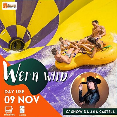 ZZK3 - Day Use 09/Nov - Wet'n Wild + Show da Ana Castela