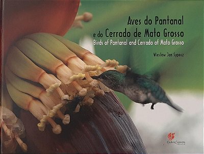 Livro Aves do Pantanal e do Cerrado de Mato Grosso. Wieslaw Jan Syposz - Usado