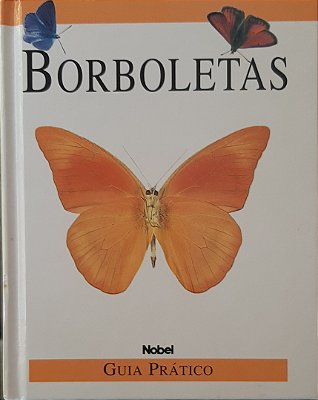 Livro Guia Prático Nobel - Borboletas USADO
