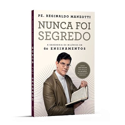 Livro NUNCA FOI SEGREDO de Padre Reginaldo Manzotti