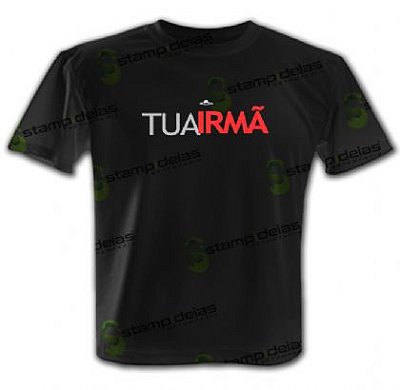 Camiseta Ericlis - Tua Irmã