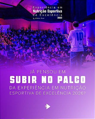 Audição | Experiência em Nutrição Esportiva de Execelência 2026