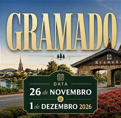 GRAMADO 26 DE NOVEMBRO A 01 DE DEZEMBRO
