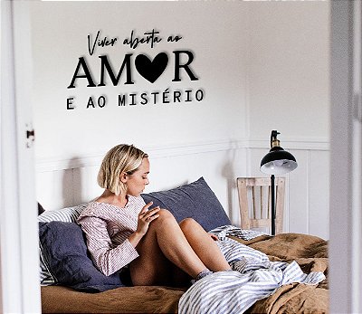 Viver aberta ao amor e ao mistério