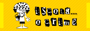 Iscola... o crime