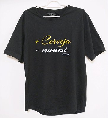 Camiseta +CERVEJA -MIMIMI