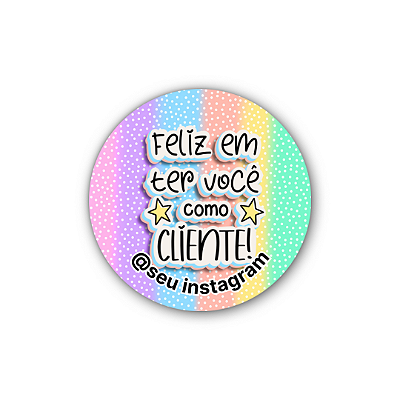 48 Adesivos c/ Instagram - Feliz Em Ter Você Como Cliente (colorido)