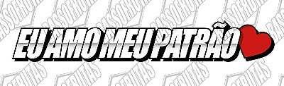 Adesivo Eu Amo Meu Patrão 50 x 8 cm