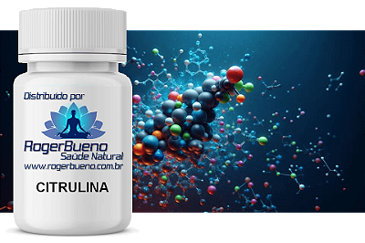 CITRULINA - aumenta a produção de óxido nítrico, melhorando a circulação, a performance física e a saúde cardiovascular