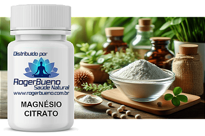 MAGNÉSIO CITRATO - restaura o equilíbrio mineral, reduz tensões e promove calma e vitalidade
