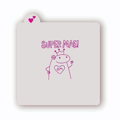 Estêncil Super Mãe Flork