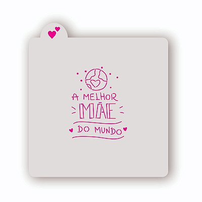Estêncil A Melhor Mãe do Mundo