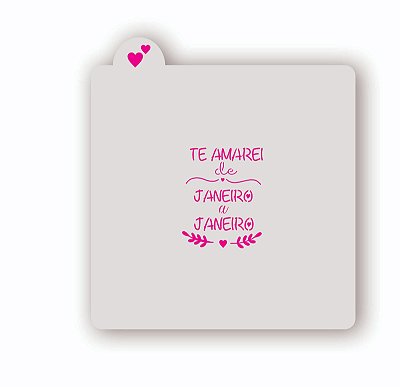 Estêncil Te amarei de Janeiro a Janeiro