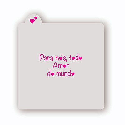 Estêncil Para nós todo amor do mundo A