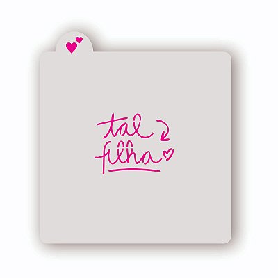 Estêncil Tal Filha