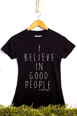 Camiseta "I Believe in Good People"