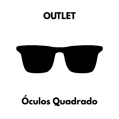 ÓCULOS OUTLET (Selecione o Formato)
