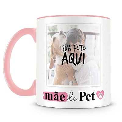 Caneca Personalizada Mãe de Pet (2 Fotos)