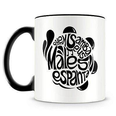 Caneca Personalizada Quem Samba Seus Males Espanta