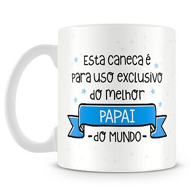 Caneca Personalizada Uso Exclusivo do Papai (Com Foto)