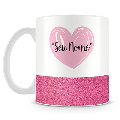 Caneca Personalizada Base Glitter Rosa - Coração (Com Nome)