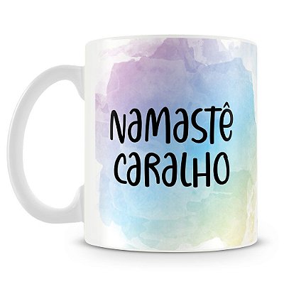 Caneca Namastê Caralho (Mod.1)