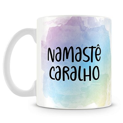 Caneca Personalizada Namastê Caralho