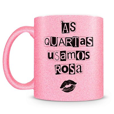 Caneca Personalizada Glitter Rosa - Às Quartas Usamos Rosa