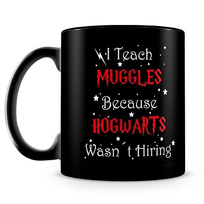 Caneca Muggles Hogwarts (100% Preta)