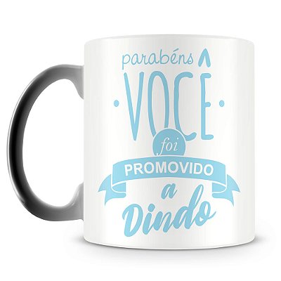 Caneca Mágica Personalizada Promovido a Dindo