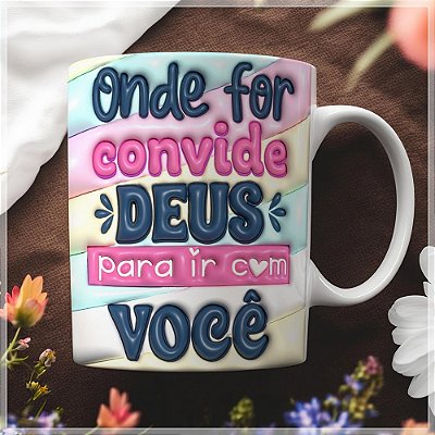 Caneca Onde for Convide Deus