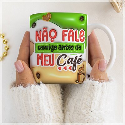 Caneca Estampada Não Fale Comigo Antes do Café