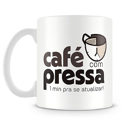 Caneca Café com Pressa (Mod.2)