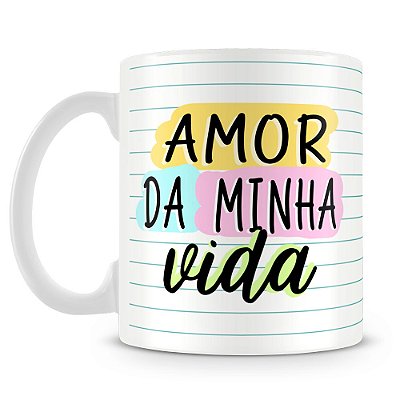 Caneca Personalizada Amor da Minha Vida