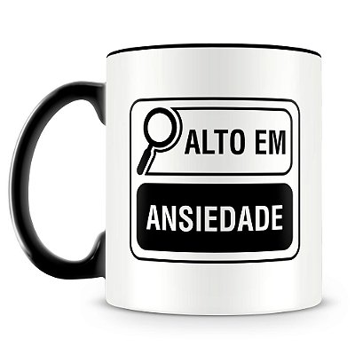Caneca Alto em Ansiedade