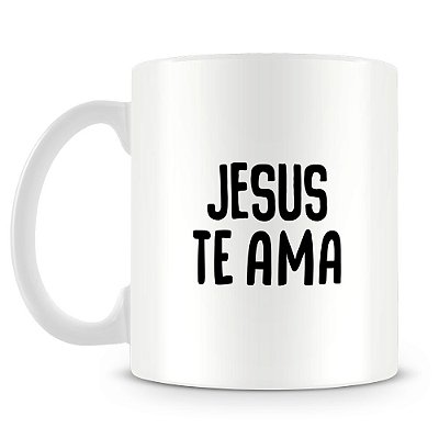 Caneca Jesus Te Ama Porque Não Convive com Você (Mod.2)