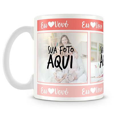 Caneca Personalizada Eu Amo Vovó (3 Fotos)