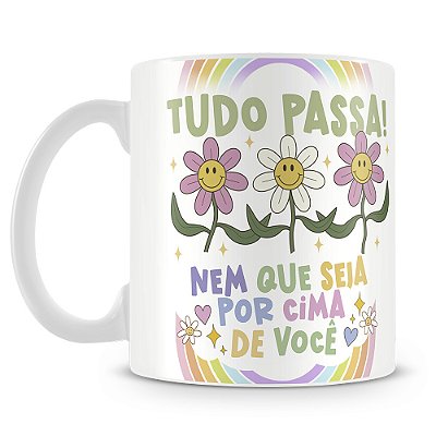 Caneca Tudo Passa...