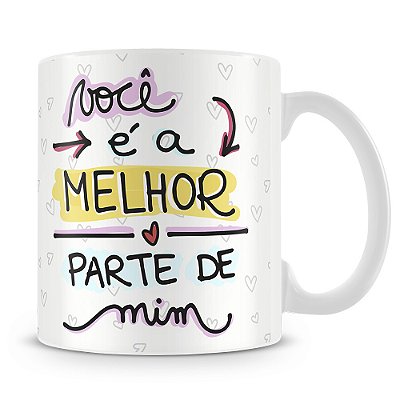 Caneca Você é a Melhor Parte de Mim (Com Foto)