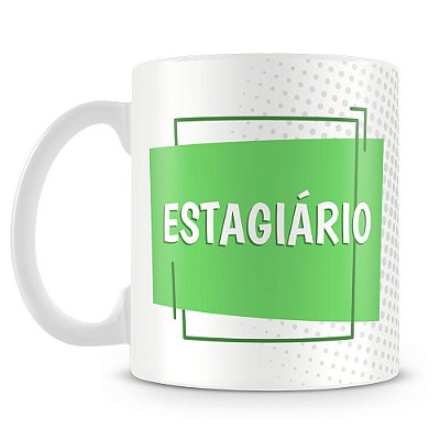 Caneca Personalizada Estagiário (Com Nome)