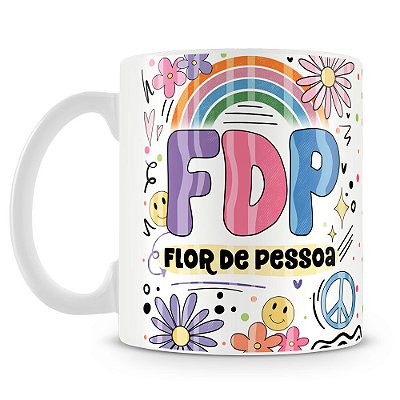 Caneca FDP Flor de Pessoa